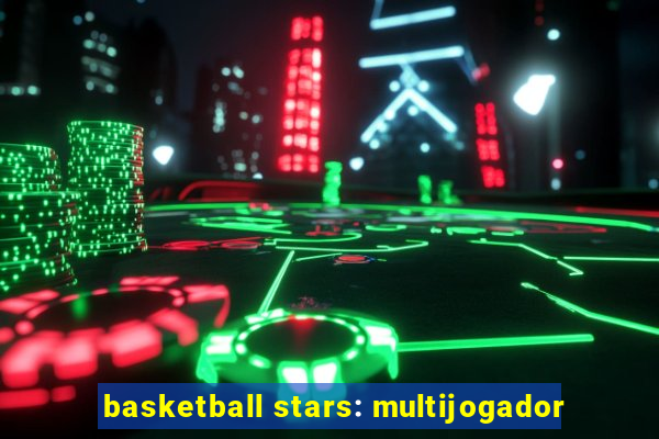 basketball stars: multijogador